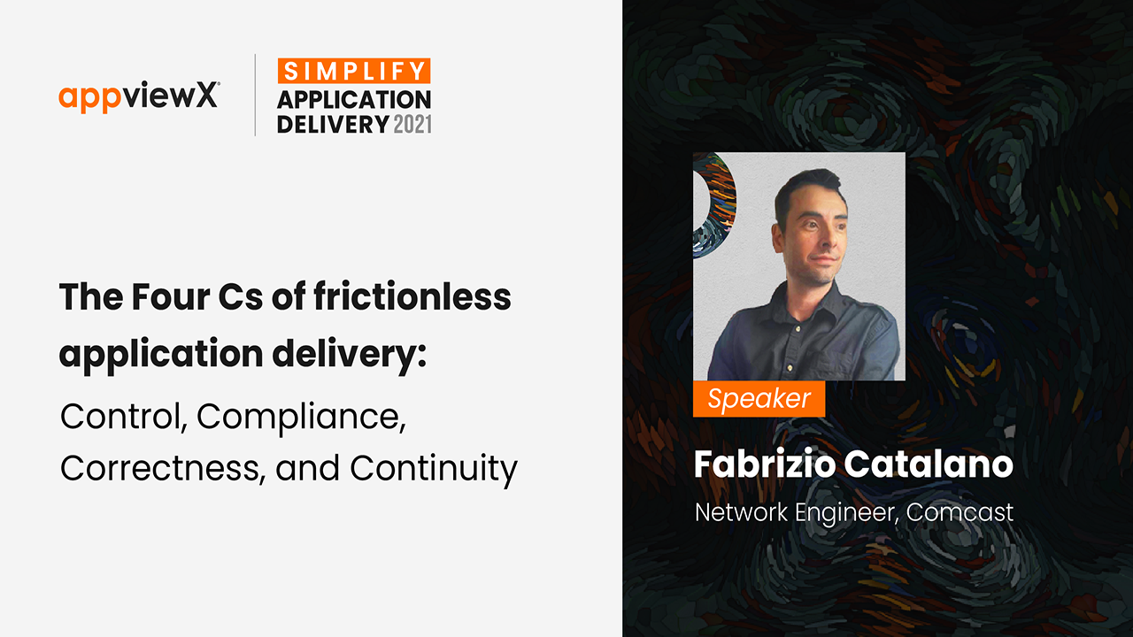 The Four Cs of Frictionless Application Delivery: Control, Compliance, Correctness, and Continuity